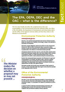 factsheet  The EPA, OEPA, DEC and the OAC – what is the difference? This fact sheet briefly describes the complementary roles and responsibilities of the Environmental Protection Authority (EPA), the Office