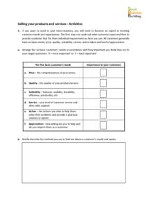 Selling your products and services - Activities 1. If you want to excel in your micro-business, you will need to become an expert in meeting customer needs and expectations. The first step is to work out what customers w