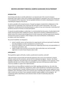 BOSTON UNIVERSITY MEDICAL CAMPUS GUIDELINES ON AUTHORSHIP  INTRODUCTION Determining authorship in scientific publications is an important part of the research enterprise. Authorship credit is given to those who contribut