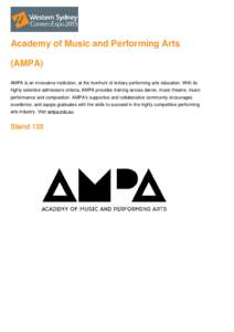 Academy of Music and Performing Arts (AMPA) AMPA is an innovative institution, at the forefront of tertiary performing arts education. With its highly selective admissions criteria, AMPA provides training across dance, m