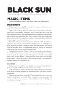BLACK SUN Written by Brian Engard • Edited by John Adamus • Layout by Fred Hicks Magic Items  There are three different scales of magic items: minor, major, and legendary.