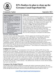 EPA finalizes its plan to clean up the Gowanus Canal Superfund Site Community Update What is Superfund? Superfund, which was established in 1980 by Congress, gave the EPA the