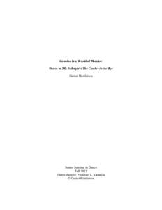 Genuine in a World of Phonies: Dance in J.D. Salinger’s The Catcher in the Rye Garnet Henderson Senior Seminar in Dance Fall 2012