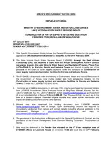 SPECIFIC PROCUREMENT NOTICE (SPN)  REPUBLIC OF KENYA MINISTRY OF ENVIRONMENT, WATER AND NATURAL RESOURCES LAKE VICTORIA SOUTH WATER SERVICES BOARD CONSTRUCTION OF WATER SUPPLY SYSTEM AND SANITATION