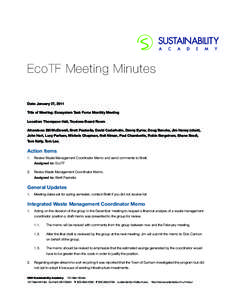 EcoTF Meeting Minutes Date: January 27, 2011 Title of Meeting: Ecosystem Task Force Monthly Meeting Location: Thompson Hall, Trustees Board Room Attendees: Bill McDowell, Brett Pasinella, David Cedarholm, Denny Byrne, Do