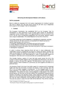 Delivering the Development Debate to UK citizens Call for proposals Bond is calling for proposals from civil society organisations for funding to partner with them to deliver town hall style events across the UK from Jul