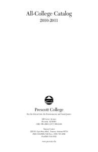 All-College Catalog[removed]Prescott College For the Liberal Arts, the Environment, and Social Justice 220 Grove Avenue