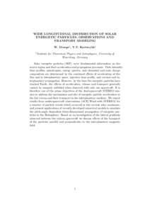 WIDE LONGITUDINAL DISTRIBUTION OF SOLAR ENERGETIC PARTICLES: OBSERVATIONS AND TRANSPORT MODELING W. Droege1 , Y.Y. Kartavykh1 1 Institute