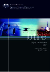 Digest of Statistics 2004 Aviation Statistics DGST[removed]  BTRE – AVIATION STATISTICS DIGEST 2004