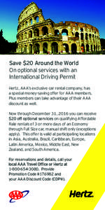 Hertz and AAA Driven to save you more! Save $20 Around the World On optional services with an International Driving Permit