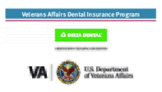 Veterans Affairs Dental Insurance Program  Online Self Service Tools and Resources •	 •	 •