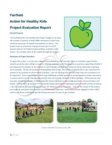Fairfield Action for Healthy Kids Project Evaluation Report Overall Purpose  The Fairfield Action for Healthy Kids Project sought to increase  the number of parents at Kelly Miller Elementary School 