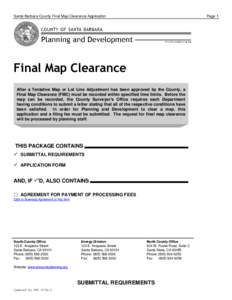 Santa Barbara County Final Map Clearance Application  Page 1 Final Map Clearance After a Tentative Map or Lot Line Adjustment has been approved by the County, a