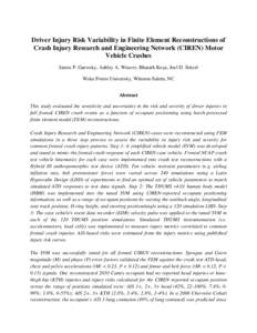 Driver Injury Risk Variability in Finite Element Reconstructions of Crash Injury Research and Engineering Network (CIREN) Motor Vehicle Crashes James P. Gaewsky, Ashley A. Weaver, Bharath Koya, Joel D. Stitzel Wake Fores