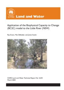 Land and Water Application of the Biophysical Capacity to Change (BC2C) model to the Little River (NSW) Ray Evans, Mat Gilfedder, and Jenet Austin  CSIRO Land and Water Technical Report No 16/04