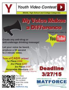 Y  Youth Video Contest Middle, High School and College Categories  Upload your video to