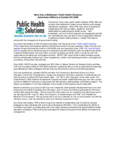 More than a Middleman: Public Health Solutions Administers Millions to Combat HIV/AIDS Among their many roles, public health institutes (PHIs) often act as fiscal intermediaries to hasten service delivery and manage educ