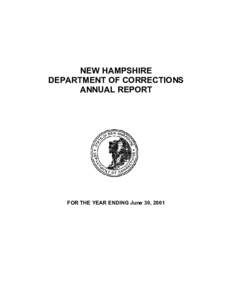 NEW HAMPSHIRE DEPARTMENT OF CORRECTIONS ANNUAL REPORT FOR THE YEAR ENDING June 30, 2001