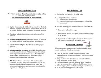 Pre-Trip Inspections  Safe Driving Tips Pre-Trip Inspections should be conducted everyday before vehicle is put into service.