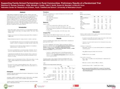 Supporting Family-School Partnerships in Rural Communities: Preliminary Results of a Randomized Trial Shannon R. Holmes, Amanda L. Witte, Michael J. Coutts, Tyler E. Smith, Susan M. Sheridan, & Gina M. Kunz Nebraska Cent