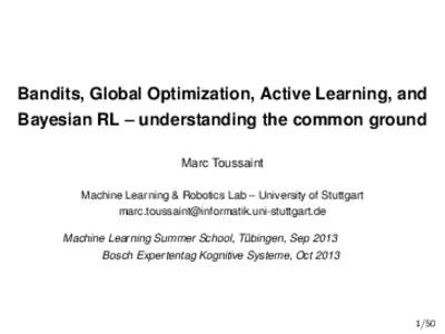 Bandits, Global Optimization, Active Learning, and Bayesian RL – understanding the common ground Marc Toussaint Machine Learning & Robotics Lab – University of Stuttgart  Mac
