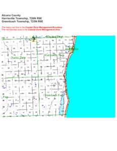 Alcona County Harrisville Township, T26N R9E Greenbush Township, T25N R9E The heavy red line is the Coastal Zone Management Boundary The red hatched area is the Coastal Zone Management Area