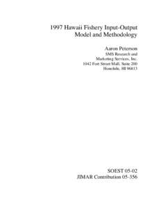1997 Hawaii Fishery Input-Output Model and Methodology Aaron Peterson SMS Research and Marketing Services, Inc[removed]Fort Street Mall, Suite 200