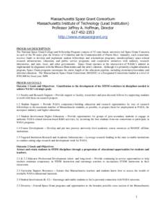 Massachusetts Space Grant Consortium Massachusetts Institute of Technology (Lead Institution) Professor Jeffrey A. Hoffman, Director[removed]http://www.maspacegrant.org PROGRAM DESCRIPTION