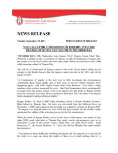 NEWS RELEASE Monday September 12, 2011 FOR IMMEDIATE RELEASE  NAN CALLS FOR COMMISSION OF INQUIRY INTO THE