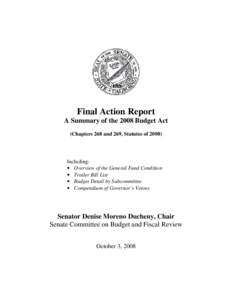 Final Action Report A Summary of the 2008 Budget Act (Chapters 268 and 269, Statutes of[removed]Including: • Overview of the General Fund Condition