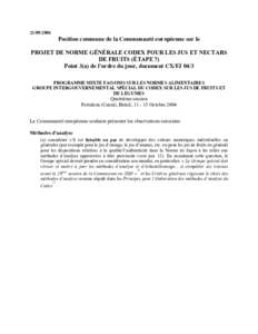 [removed]Position commune de la Communauté européenne sur le PROJET DE NORME GÉNÉRALE CODEX POUR LES JUS ET NECTARS DE FRUITS (ÉTAPE 7) Point 3(a) de l’ordre du jour, document CX/FJ 04/3