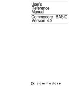 User’s Reference Manual Commodore BASIC Version 4.0