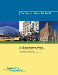 The Federal Historic Tax Credit  Ohio: Creating Jobs, Building Communities, Preserving Heritage Prepared by Heritage Ohio and