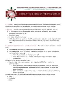 EDUCATION INCENTIVE PROGRAM  Purpose The Education Incentive Program offers recognition to students who excel in school, exemplify high attendance per semester and participate in extracurricular school activities. Eligib