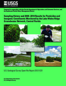 Prepared in cooperation with the Florida Department of Agriculture and Consumer Services, and the Southwest Florida Water Management District Sampling History and 2009–2010 Results for Pesticides and Inorganic Constitu