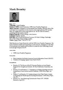Mark Bromley  Born: 1977 Citizenship: United Kingdom Position at SIPRI: Senior Researcher, SIPRI Arms Transfers Programme Subject expertise: Transparency of international arms transfers, financial value of the