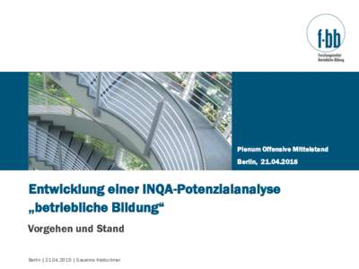 Plenum Offensive Mittelstand Berlin, Entwicklung einer INQA-Potenzialanalyse „betriebliche Bildung“ Vorgehen und Stand