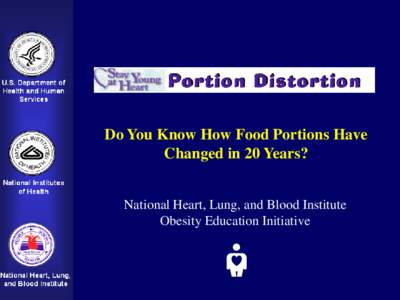 Do You Know How Food Portions Have Changed in 20 Years? National Heart, Lung, and Blood Institute Obesity Education Initiative  BAGEL