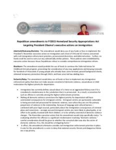 Republican amendments to FY2015 Homeland Security Appropriations Act targeting President Obama’s executive actions on immigration: Aderholt/Mulvaney/Barletta: The amendment would deny use of any funds or fees to implem