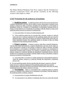 The Maine Medical Marijuana Task Force requests that the Criminal Law Advisory Commission review and provide comments on the following sections of the statute as written