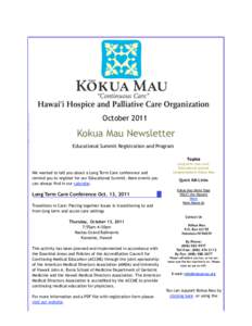 October[removed]Kokua Mau Newsletter Educational Summit Registration and Program Topics We wanted to tell you about a Long Term Care conference and