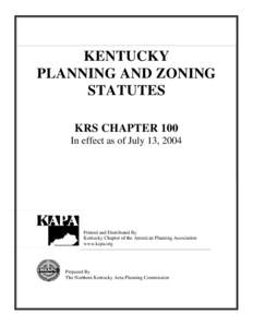 KENTUCKY PLANNING AND ZONING STATUTES KRS CHAPTER 100 In effect as of July 13, 2004
