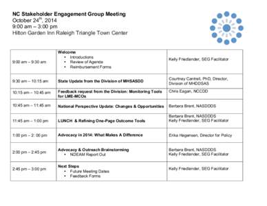 NC Stakeholder Engagement Group Meeting October 24th, 2014 9:00 am – 3:00 pm Hilton Garden Inn Raleigh Triangle Town Center  	
  