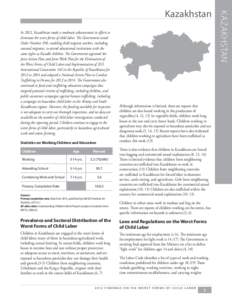 In 2012, Kazakhstan made a moderate advancement in efforts to eliminate the worst forms of child labor. The Government issued Order Number 398, enabling child migrant workers, including seasonal migrants, to attend educa