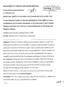 DEPARTMENT OF HEALTH AND HUMAN SERVICES Food and Drug Administration 21 CFR Part 135 [Docket Nos. 2003P-0132 and 2OOOP[removed]formerly 03P-0132 and-OOP-1491)