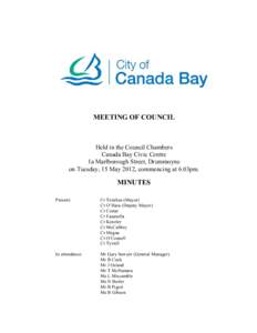 MEETING OF COUNCIL  Held in the Council Chambers Canada Bay Civic Centre 1a Marlborough Street, Drummoyne on Tuesday, 15 May 2012, commencing at 6.03pm.