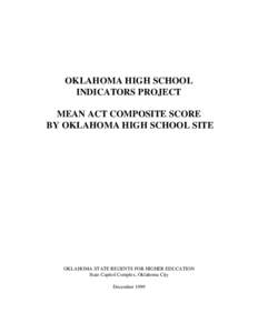 OKLAHOMA HIGH SCHOOL INDICATORS PROJECT MEAN ACT COMPOSITE SCORE BY OKLAHOMA HIGH SCHOOL SITE  OKLAHOMA STATE REGENTS FOR HIGHER EDUCATION