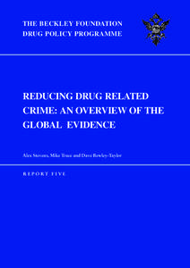 THE BECKLEY FOUNDATION DRUG POLICY PROGRAMME REDUCING DRUG RELATED CRIME: AN OVERVIEW OF THE GLOBAL EVIDENCE