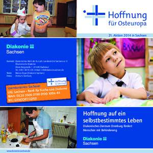 21. Aktion 2014 in Sachsen  Kontakt: Diakonisches Werk der Ev.-Luth. Landeskirche Sachsens e. V. Ökumenische Diakonie Obere Bergstraße 1 | 01445 Radebeul Tel.:  | E-Mail: 