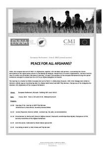 European NGOs and networks actively involved in humanitarian and development assistance to Afghanistan  European Parliament - June 4, 2013 (closed session) PEACE FOR ALL AFGHANS? ENNA, the European Network of NGO’s in 